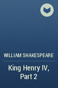 William Shakespeare - King Henry IV, Part 2