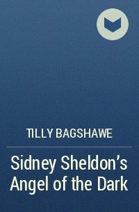 Tilly Bagshawe - Sidney Sheldon’s Angel of the Dark