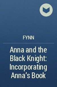 Финн  - Anna and the Black Knight: Incorporating Anna’s Book