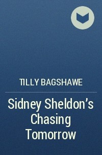 Tilly Bagshawe - Sidney Sheldon’s Chasing Tomorrow
