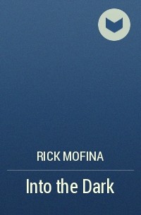 Рик Мофина - Into the Dark