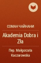 Соман Чайнани - Akademia Dobra i Zła