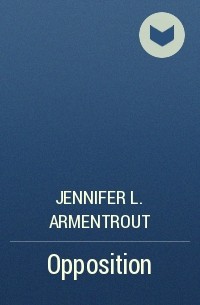 Jennifer L. Armentrout - Opposition