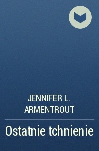 Jennifer L. Armentrout - Ostatnie tchnienie