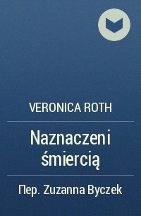 Veronica Roth - Naznaczeni śmiercią