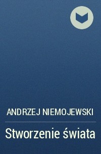Andrzej Niemojewski - Stworzenie świata