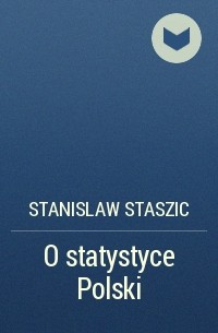 Stanislaw Staszic - O statystyce Polski
