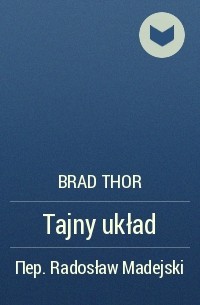 Brad Thor - Tajny układ