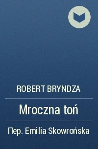 Robert Bryndza - Mroczna toń