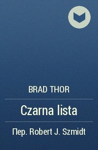 Brad Thor - Czarna lista