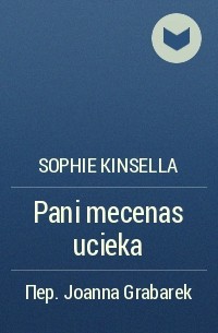 Sophie Kinsella - Pani mecenas ucieka