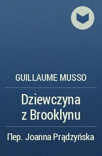 Guillaume Musso - Dziewczyna z Brooklynu