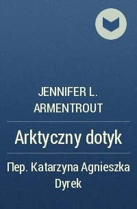 Jennifer L. Armentrout - Arktyczny dotyk