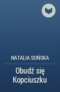 Natalia Sońska - Obudź się Kopciuszku