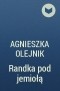 Agnieszka Olejnik - Randka pod jemiołą