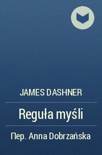 James Dashner - Reguła myśli