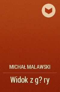 Michał Malawski - Widok z g?ry