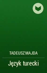 Тадеуш Майда - Język turecki