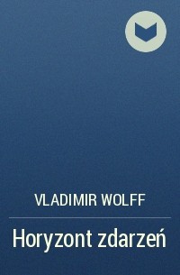 Vladimir Wolff - Horyzont zdarzeń