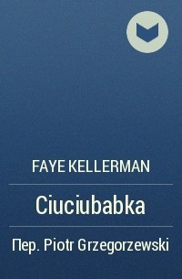 Faye Kellerman - Ciuciubabka