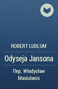 Robert Ludlum - Odyseja Jansona