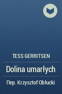 Tess Gerritsen - Dolina umarłych
