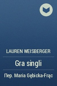 Lauren Weisberger - Gra singli