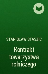 Stanislaw Staszic - Kontrakt towarzystwa rolniczego
