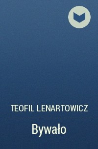 Teofil Lenartowicz - Bywało