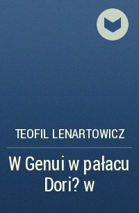 Teofil Lenartowicz - W Genui w pałacu Dori?w