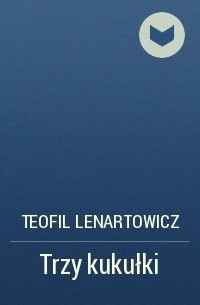 Teofil Lenartowicz - Trzy kukułki
