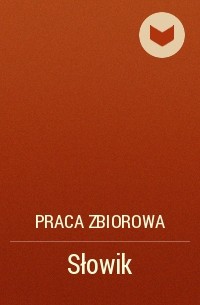 Praca Zbiorowa - Słowik