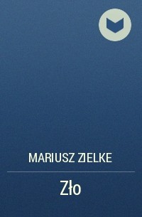 Mariusz Zielke - Zło
