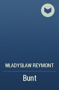 Władysław Reymont - Bunt
