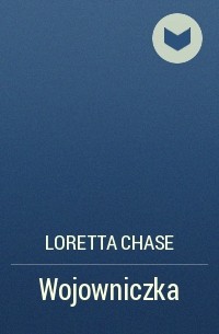 Loretta Chase - Wojowniczka