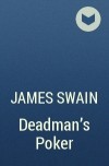 James Swain - Deadman&#039;s Poker