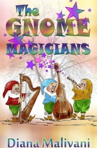 Diana Malivani - The Gnome Magicians