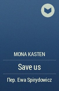 Mona Kasten - Save us
