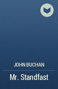 John Buchan - Mr. Standfast