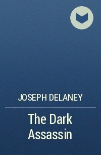 Joseph Delaney - The Dark Assassin