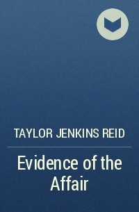 Taylor Jenkins Reid - Evidence of the Affair
