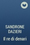 Sandrone Dazieri - Il re di denari