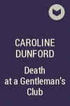 Кэролайн Данфорд - Death at a Gentleman&#039;s Club