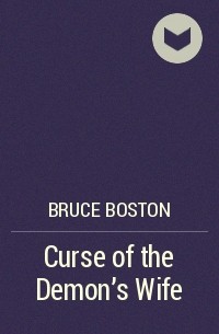 Брюс Бостон - Curse of the Demon's Wife