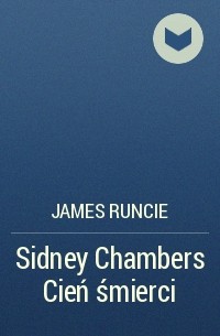 James Runcie - Sidney Chambers Cień śmierci