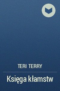 Teri Terry - Księga kłamstw