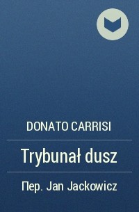 Donato Carrisi - Trybunał dusz