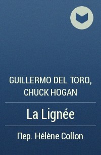 Guillermo del Toro, Chuck Hogan - La Lignée