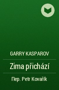 Garry Kasparov - Zima přichází