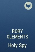 Rory Clements - Holy Spy